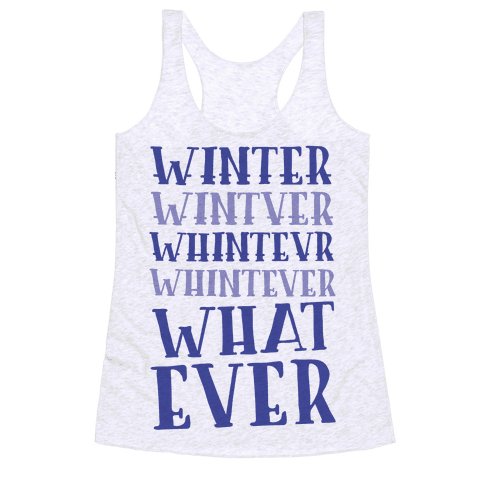 Human Whatever Winter Clothing Racerback