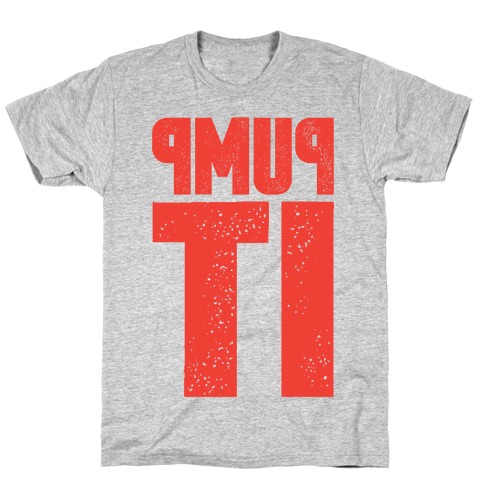 Pump It T-Shirt