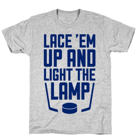 Lace 'Em Up And Light The Lamp T-Shirt