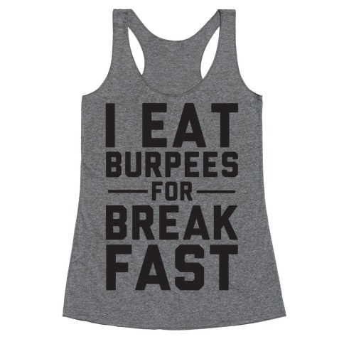 I Eat Burpees For Breakfast Racerback Tank Top