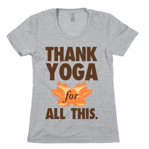 Thank Yoga Womens T-Shirt
