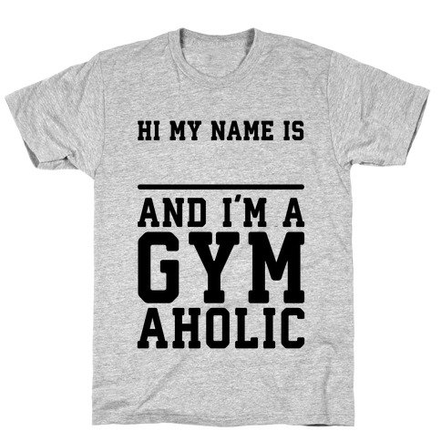 I'm A Gymaholic T-Shirt