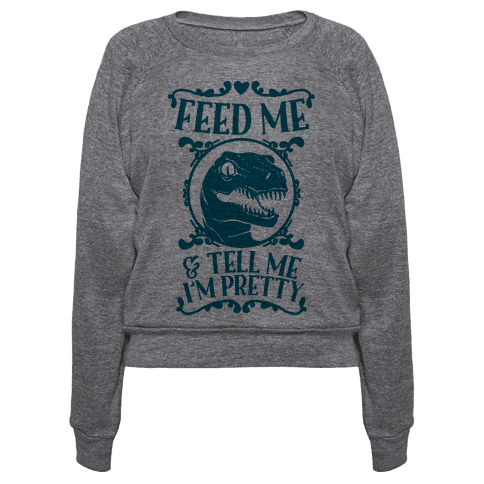 HUMAN - Feed Me and Tell Me I'm Pretty (Raptor) - Clothing | Pullover