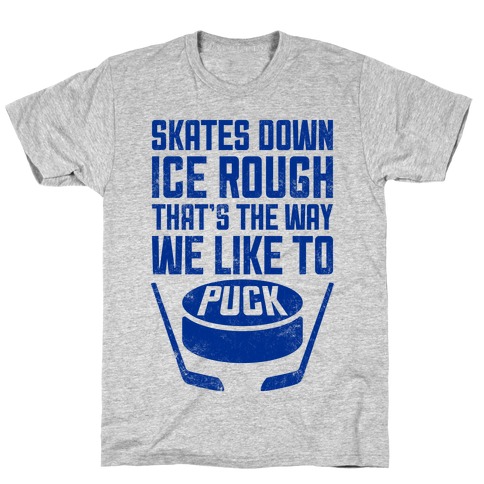 Skates Down, Ice Rough T-Shirt
