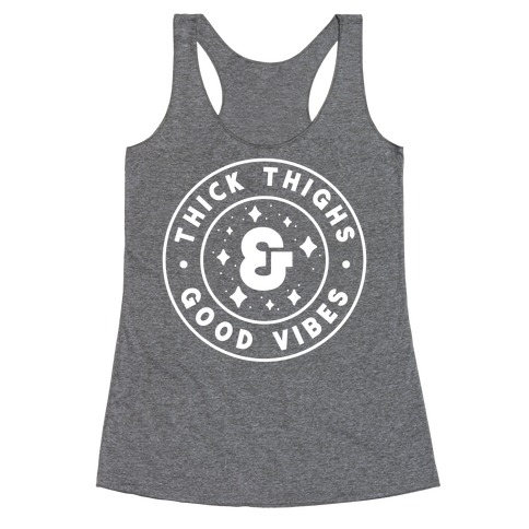 Thick Thighs & Good Vibes Racerback Tank Top