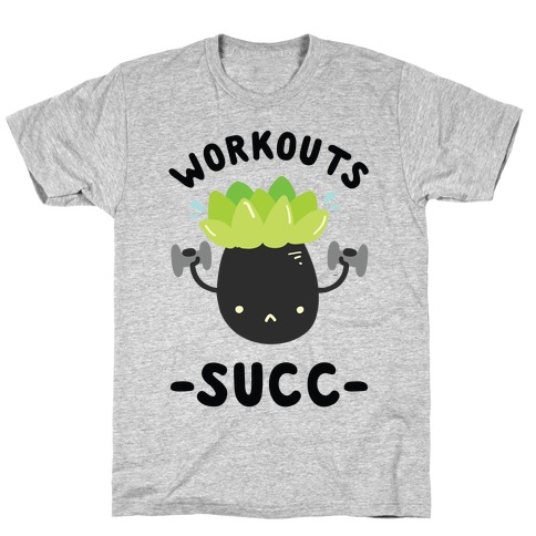 Workouts Succ T-Shirt