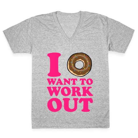 I Doughnut Want to Work Out V-Neck Tee Shirt