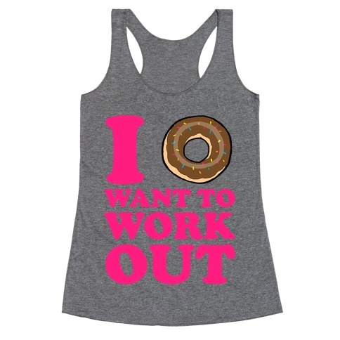 I Doughnut Want to Work Out Racerback Tank Top