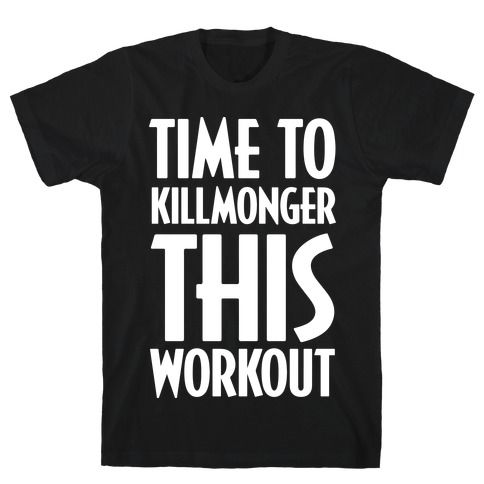 Time To Killmonger This Workout T-Shirt