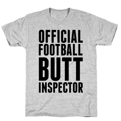 Official Football Butt Inspector T-Shirt