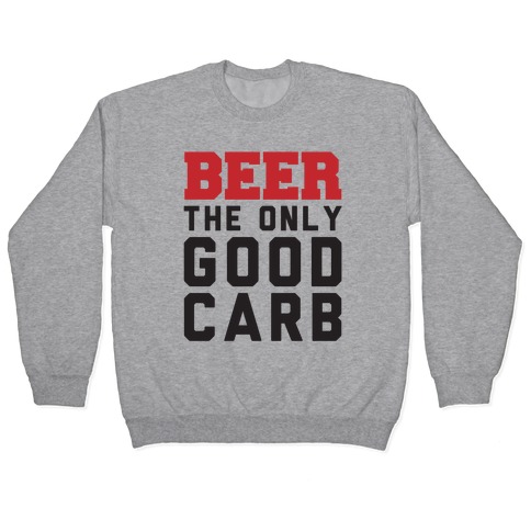 Beer: The Only Good Carb Pullover
