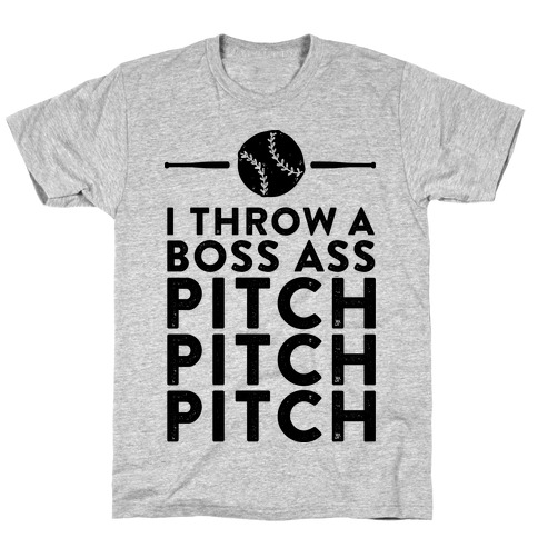 I Throw a Boss Ass Pitch T-Shirt