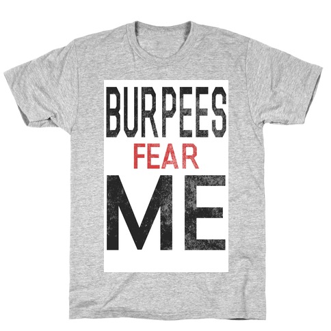 Burpees fear ME (tank) T-Shirt