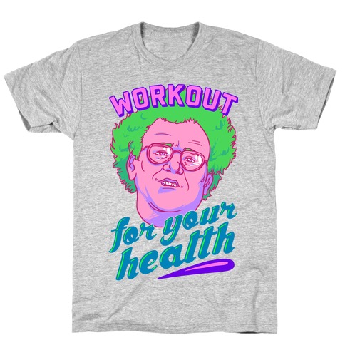 Workout For Your Health T-Shirt