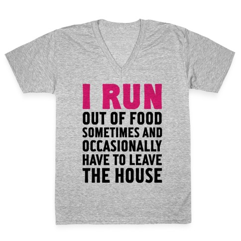 I Run (Out Of Food Sometimes) V-Neck Tee Shirt