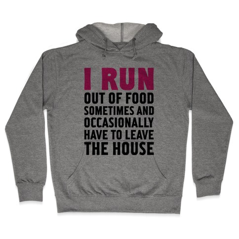 I Run (Out Of Food Sometimes) Hooded Sweatshirt