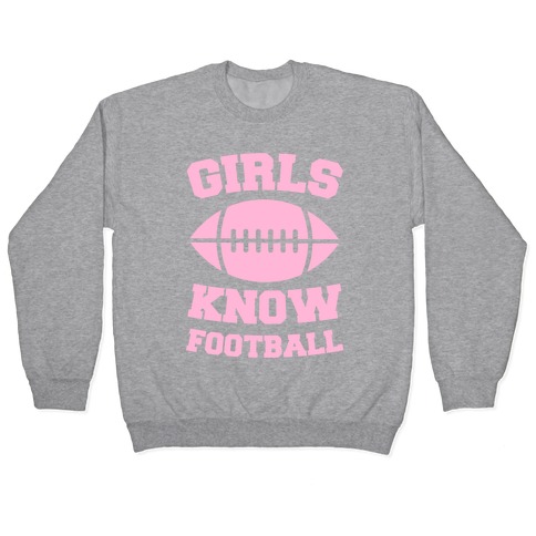 Girls Know Football Pullover