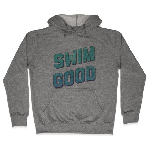 Swim Good Hooded Sweatshirt