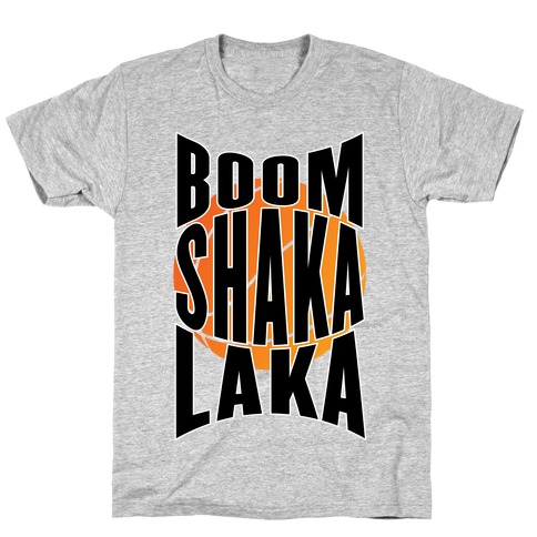 Boom Shaka Laka! T-Shirt