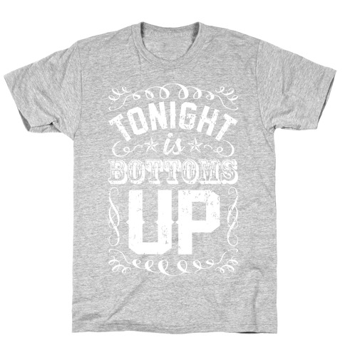 tonight is bottoms up shirt