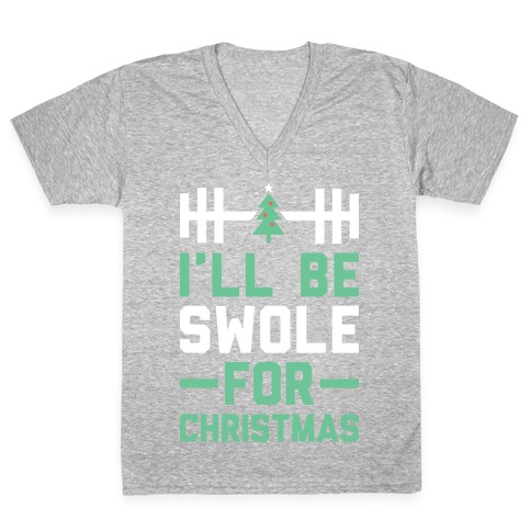 I'll Be Swole For Christmas V-Neck Tee Shirt