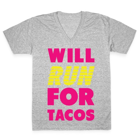 Will Run For Tacos V-Neck Tee Shirt