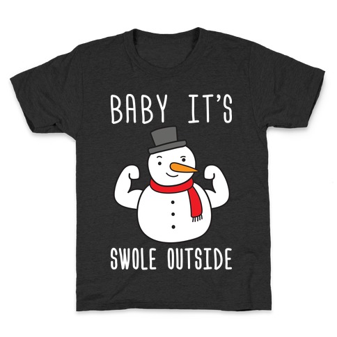 Baby It's Swole Outside Snowman Kids T-Shirt