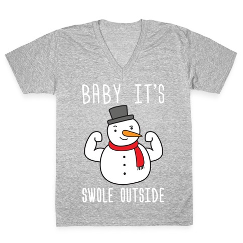 Baby It's Swole Outside Snowman V-Neck Tee Shirt