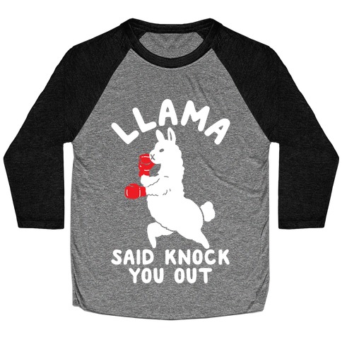 Llama Said Knock You Out Baseball Tee