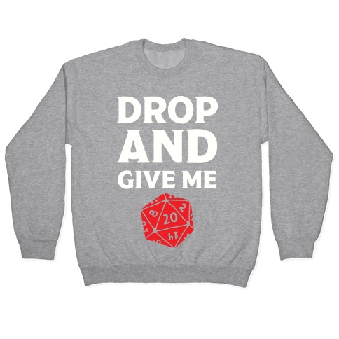 Drop And Give Me D20 Pullover