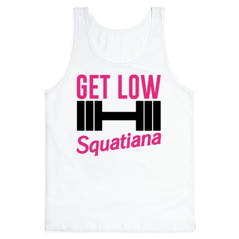 Get Low Squatiana Parody Tank Top