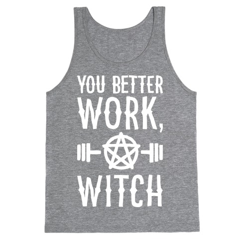 You Better Work, Witch Tank Top