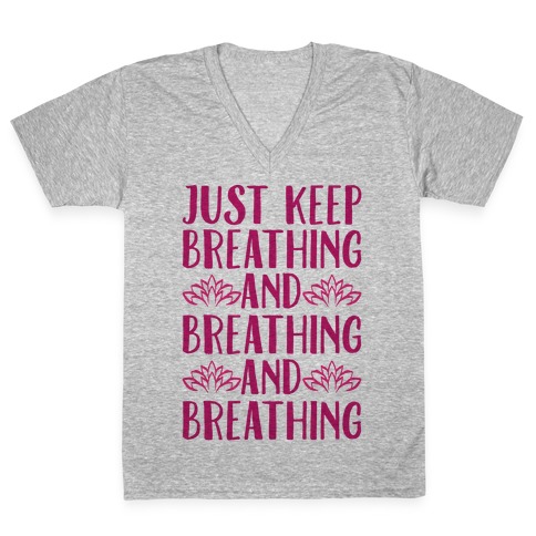 Just Keep Breathing Yoga Parody V-Neck Tee Shirt