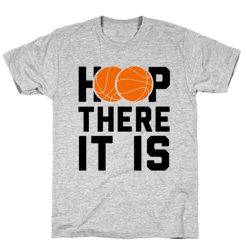 Hoop There It Is! T-Shirt