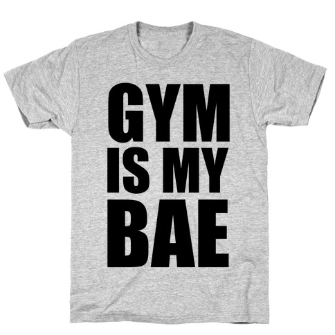 Gym Is My Bae T-Shirt