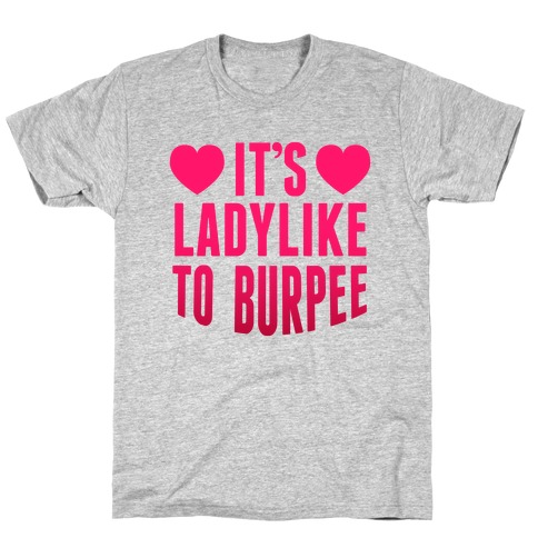 It's Ladylike To Burpee T-Shirt