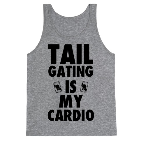 Tailgating is my Cardio Tank Top
