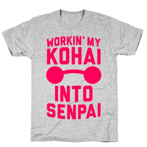 Workin' My Kohai Into Senpai T-Shirt