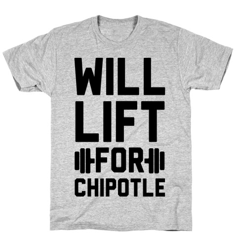 Will Lift For Chipotle T-Shirt