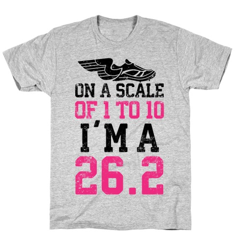 On A Scale Of 1 To 10 I'm A 26.2 T-Shirt