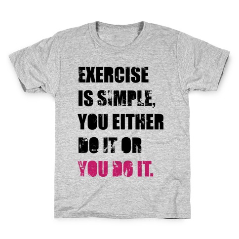 Exercise Is Simple Kids T-Shirt