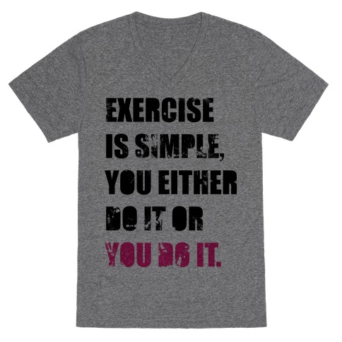 Exercise Is Simple V-Neck Tee Shirt