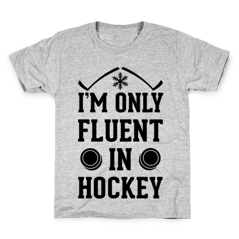 I'm Only Fluent In Hockey Kids T-Shirt