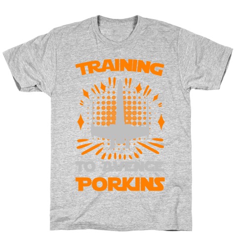 Training to Avenge Porkins T-Shirt
