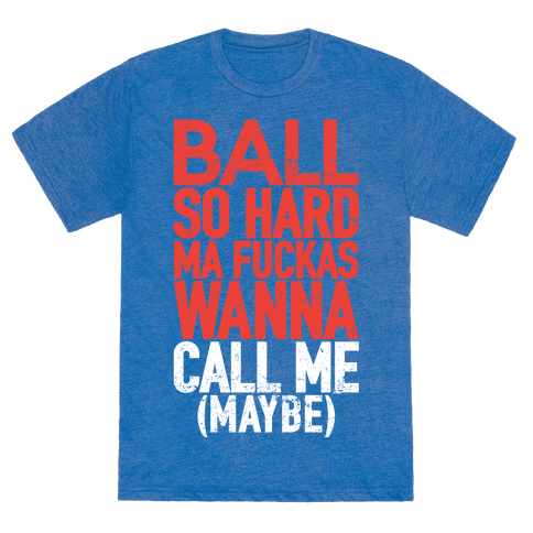 ball so hard t shirt