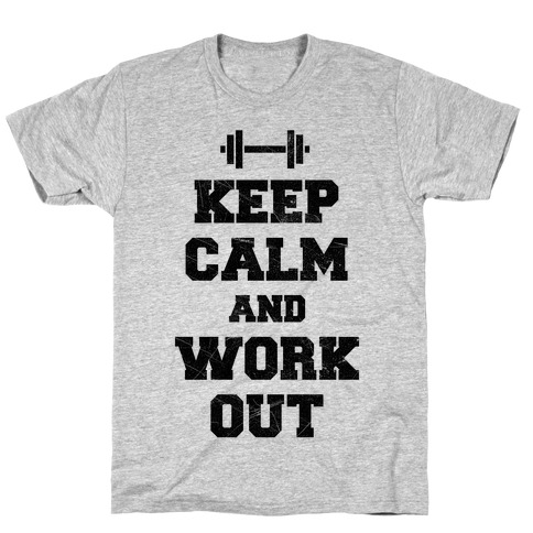 Keep Calm And Workout T-Shirt