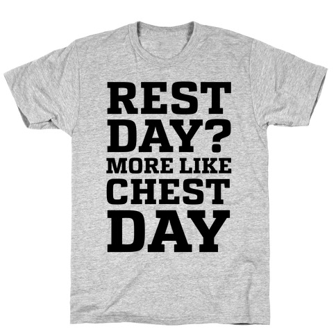 Rest Day? More Like Chest Day T-Shirt