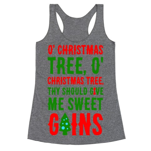 O' Christmas Tree Thy Should Give Me Sweet Gains Racerback Tank Top