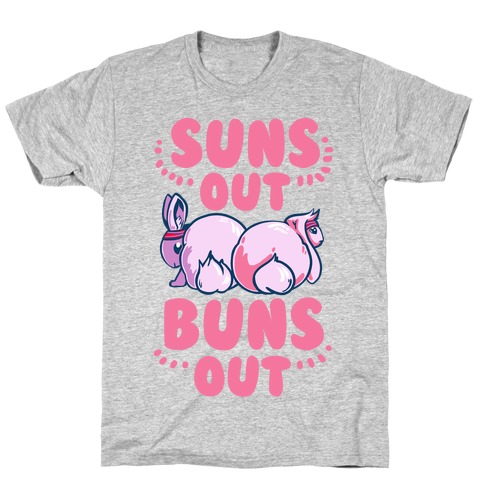 Suns Out, Buns Out! T-Shirt
