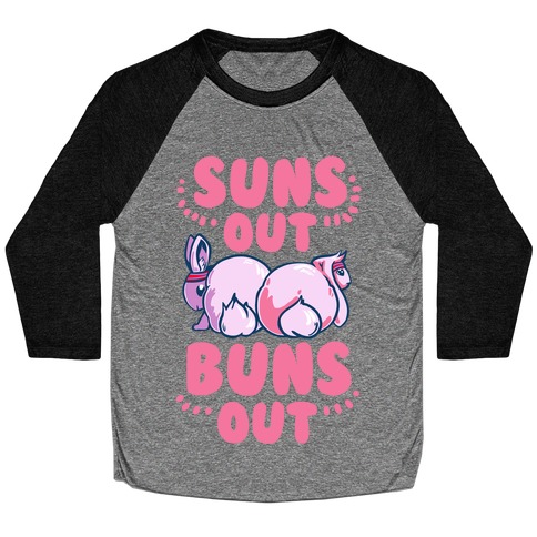 Suns Out, Buns Out! Baseball Tee